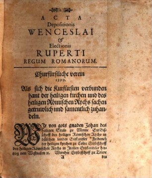 Apparatus iuris publici et historiae Germanicae, acta depositionis Wenceslai et electionis Ruperti, regum Romanorum, continens
