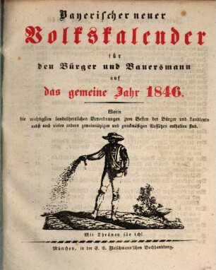 Bayerischer neuer Volkskalender für den Bürger und Bauersmann : für das Jahr ... 1846, 1846 = Jg. 44