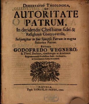 Diss. de autoritate Patrum in decidendis Christianae fidei et religionis controversiis