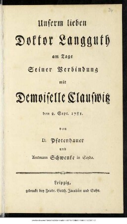 Unserm lieben Doktor Langguth am Tage Seiner Verbindung mit Demoiselle Clauswitz den 2. Sept. 1781
