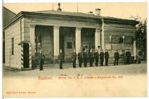 Bautzen. Wache des 4. Königlich Sächsischen Infanterieregiments 103