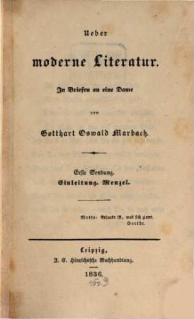Ueber moderne Literatur : in Briefen an eine Dame, 1. Einleitung. Menzel