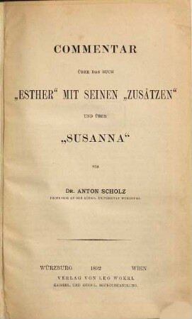 Commentar über das Buch "Esther" mit seinen "Zusätzen" und über "Susanna"