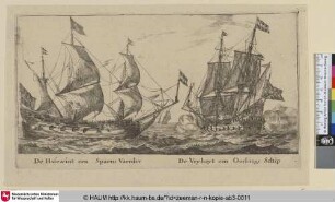 De Hasewint een Spaens Vaerder De Vryheyt een Oorloogs Schip