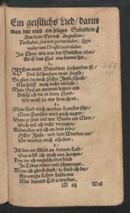 Ein geistlichs Lied/ darin man bitt umb ein seliges Stündlein ...