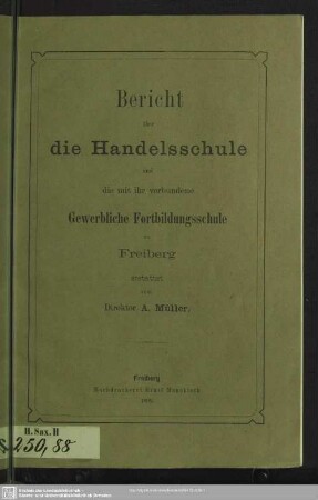 Bericht über die Handelsschule und die mit ihr verbundene Gewerbliche Fortbildungsschule zu Freiberg