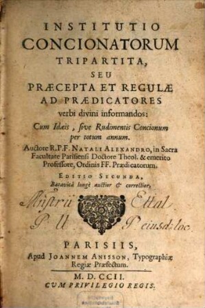 Institutio Concionatorum Tripartita, Seu Praecepta Et Regulae Ad Praedicatores verbi divini informandos : Cum Idaeis, sive Rudimentis Concionum per totum annum