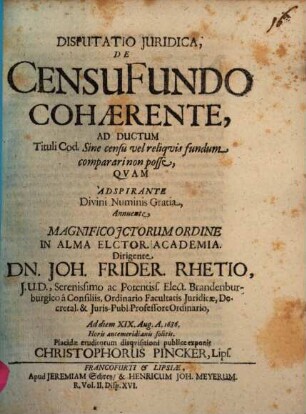 Disputatio Juridica, De Censu Fundo Cohaerente : Ad Ductum Tituli Cod. Sine censu vel reliquis fundum comparari non posse