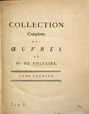 Collection Complette Des Oeuvres De Mr. De Voltaire. 1, La Henriade [u.a.]