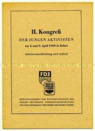 Arbeitsentschließung und Aufruf vom 2. Kongress der Jungen Aktivisten am 02.u.03.04.1949 in Erfurt zur Erfüllung und Übererfüllung des Zweijahresplanes 1949/50