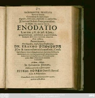 Concessione & Authoritate Magnifici ... ICtorum Ordinis Famigeratissimi. In Illustri LL. nutrice Salana. Enodatio L. ut vim. 3. P. de iust. & Iure. quae gravissimam, utilissimam ac quotidianam inculpatae defensionis materiam adumbrat. Hanc ipsam Patrocinante ... Dn. Erasmo Ungepaur ... Ad diem 5. Octobr. ... exponit Petrus Horch Dantisc. Boruss. Auth. & Respondens