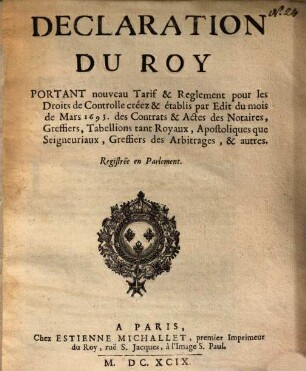 Declaration du Roy Portent nouveau Tarif ... pour les Droits de Controlle ...