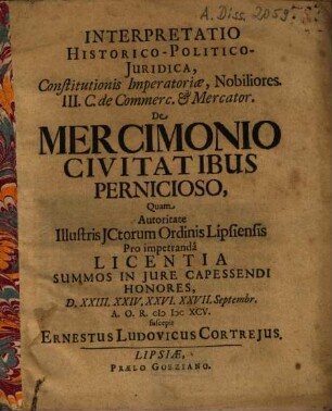 Interpretatio Historico-Politico-Iuridica, Constitutionis Imperatoriae, Nobiliores. III. C. de Commerc. & Mercator. De Mercimonio Civitatibus Pernicioso