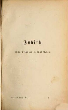 Friedrich Hebbel's sämmtliche Werke, 1. Judith. Herodes und Mariamne. Ein Trauerspiel in Sicilien