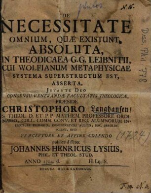 De Necessitate Omnium, Quae Existunt, Absoluta, In Theodicaea G. G. Leibnitii, Cui Wolfianum Metaphysicae Systema Superstructum Est, Asserta