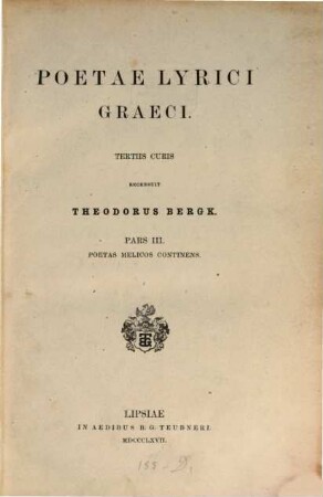 Poetae lyrici graeci : recensuit Theodorus Bergk. 3
