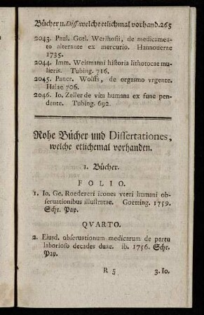 Rohe Bücher und Dissertationes, welche etlichemal vorhanden.