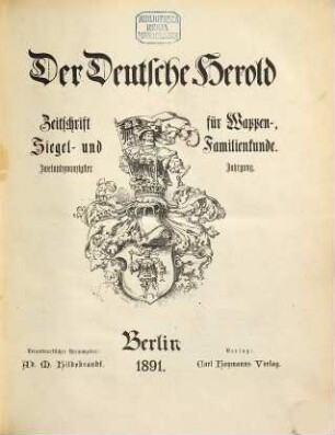 Der deutsche Herold : Zeitschrift für Wappen-, Siegel- u. Familienkunde. 22. 1891