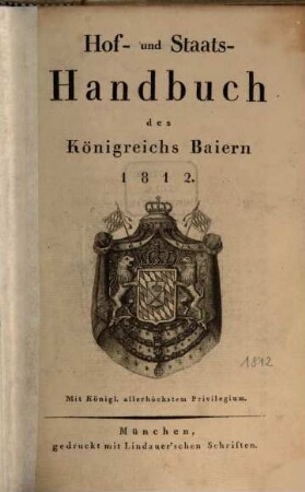 Hof- und Staatshandbuch des Königreichs Bayern. 1812, 1812