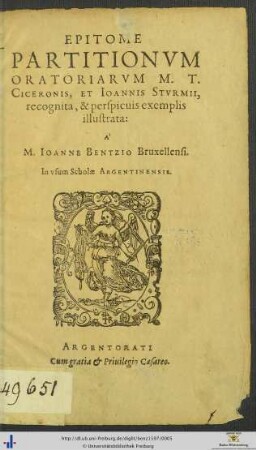 EPITOME PARTITIONVM ORATORIARVM M. T. CICERONIS, ET IOANNIS STVRMII, recognita, & perspicuis exemplis illustrata: À M. IOANNE BENTZIO Bruxellensi. In vsvm Scholae ARGENTINENSIS.