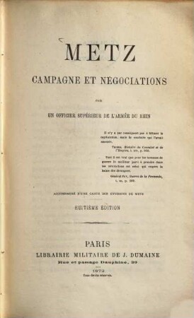 Metz, Campagne et Négociations : Par un officier supérieur de l'armée du Rhin. Accompagné d‛une carte des environs de Metz