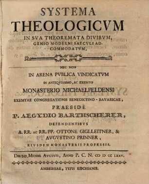 Systema Theologicvm In Sva Theoremata Divisvm, Genio Moderni Saeculi Adcommodatvm, Nec Non In Arena Pvblica Vindicatvm
