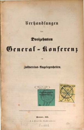 Verhandlungen der ... General-Konferenz in Zollvereins-Angelegenheiten. 13. 1858
