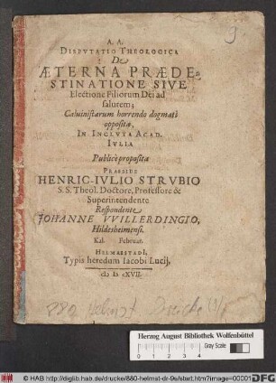 Disputatio Theologica De Aeterna Praedestinatione Sive Electione Filiorum Dei ad salutem : Calvinistarum horrendo dogmati opposita