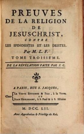 Preuves De La Religion De Jesus-Christ, Contre Les Spinosistes Et Les Deistes. 3, De La Révélation Faite Par J. C.