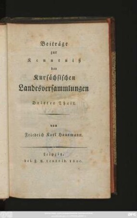 Theil 3: Beiträge zur Kenntniß der Kursächsischen Landesversammlungen