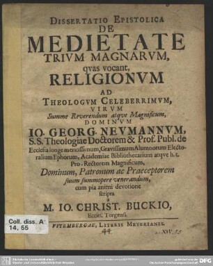 Dissertatio Epistolica De Medietate Trium Magnarum, quas vocant, Religionum Ad Theologum Celeberrimum ... Jo. Georg. Neumannum ...