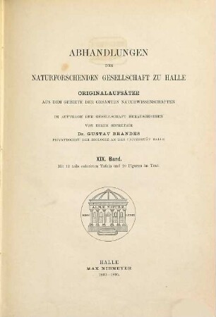 Abhandlungen der Naturforschenden Gesellschaft zu Halle. 19. 1895