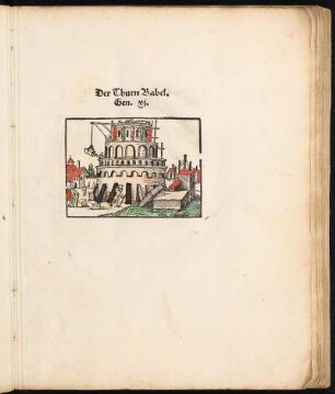 Kolorierter Holzschnitt: Der Thurm Babel. Gen. vi.