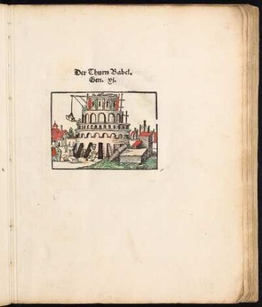 Kolorierter Holzschnitt: Der Thurm Babel. Gen. vi.