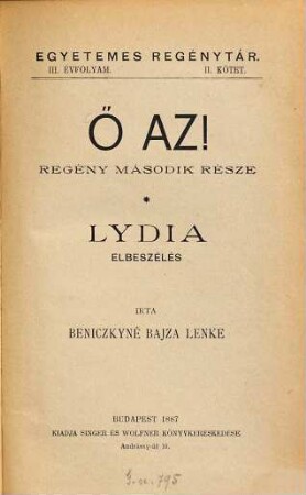 Ő az! : Regény 2 kötetben. Irta Beniczkyné Bajza Lenke, 2