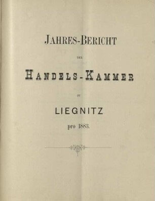 Jahresbericht der Handelskammer zu Liegnitz
