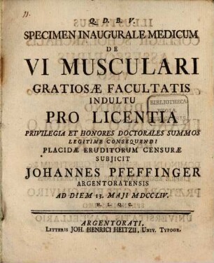 Specimen Inaugurale Medicum De Vi Musculari : Gratiosæ Facultatis Indultu Pro Licentia Pricilegia Et honores Doctoralies Summos Legitime Consequendi