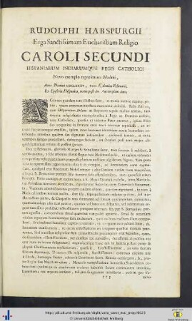 Rudolphi Habspurgii Erga Sanctissimam Eucharistiam Religio Caroli Secundi Hispaniarum Indiarumque Regis Catholici …