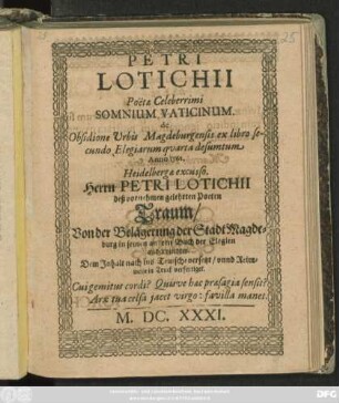 Petri Lotichii Poetae Celeberrimi Somnium Vaticinum. de Obsidione Urbis Magdeburgensis ex libro secundo Elegiarum quarta desumtum Anno 1561. Heidelbergae excusso