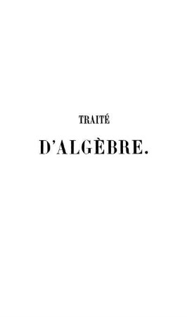 Partie 4: Traité d'algèbre. Quartième Partie