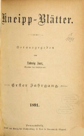 Kneipp-Blätter : Monatsschrift für die Kneippsche naturgemäße Lebens- und Heilweise. 1. 1891