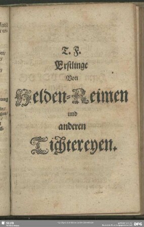 T. F. Erstlinge Von Helden-Reimen und anderen Tichtereyen