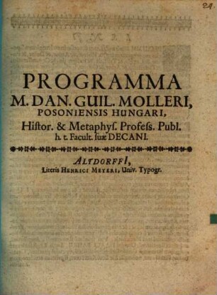 Programma M. Dan. Guil. Molleri, Posoniensis Hungari, Histor. et Metaphys. Profess. Publ. ... de historia nostri saeculi
