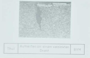 Aufreißen an einem verzinkten Draht