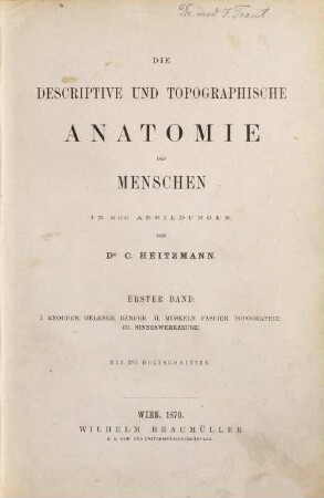 Die descriptive und topographische Anatomie des Menschen, 1. I: Knochen, Gelenke, Bänder. II: Muskeln, Fascien, Topographie. III: Sinneswerkzeuge