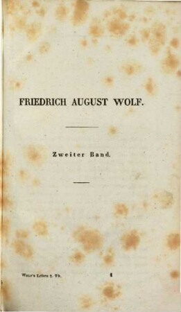 Leben und Studien Friedr. Aug. Wolf's, des Philologen. 2