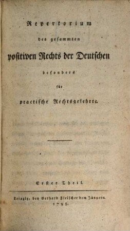 Repertorium des gesammten positiven Rechts der Deutschen : besonders für practische Rechtsgelehrte, 1