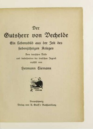 12: Der Gutsherr von Vechelde : ein Lebensbild aus der Zeit des siebenjährigen Krieges : dem deutschen Volke und insbesondere der deutschen Jugend erzählt