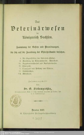 Das Veterinärwesen im Königreich Sachsen : Sammlung der Gesetze und Verordnungen, die sich auf die Ausübung der Thierheilkunde beziehen