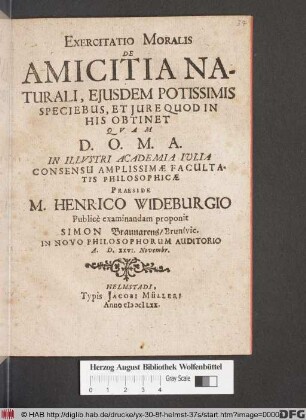 Exercitatio Moralis De Amicitia Naturali, Eiusdem Potissimis Speciebus, Et Iure Quod In His Obtinet